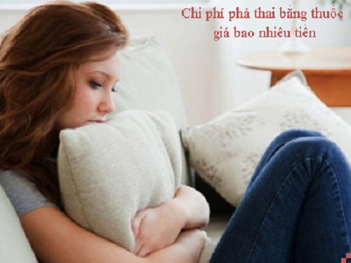 Phá thai bằng thuốc bao nhiêu tiền